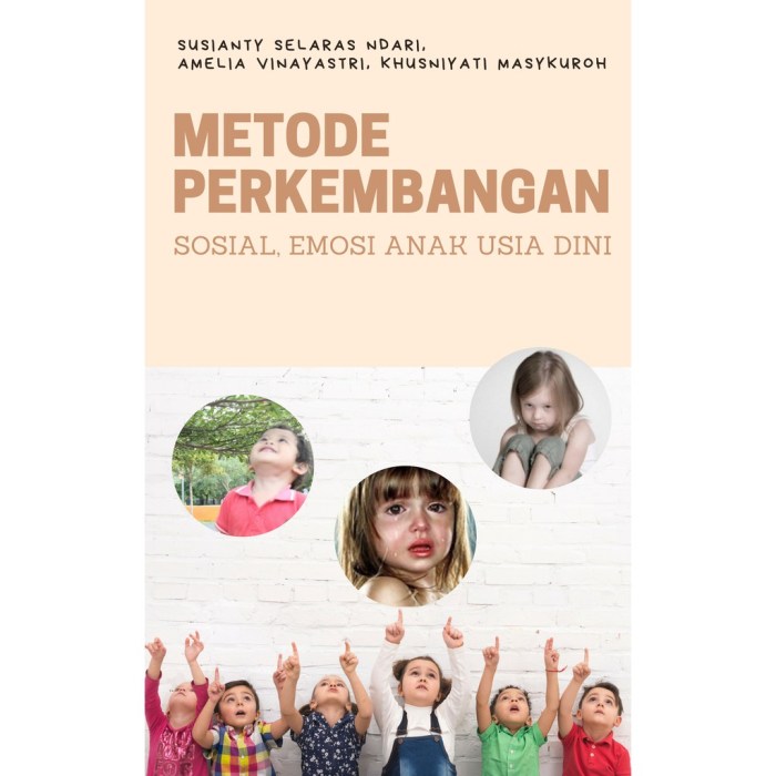 Cara Mengembangkan Sosial Emosional Anak Usia Dini