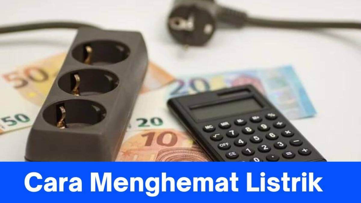 Apa saja yang dapat dilakukan untuk menghemat listrik