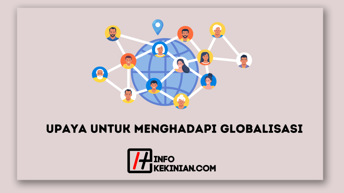 15 Upaya untuk Menghadapi Globalisasi paling Ampuh