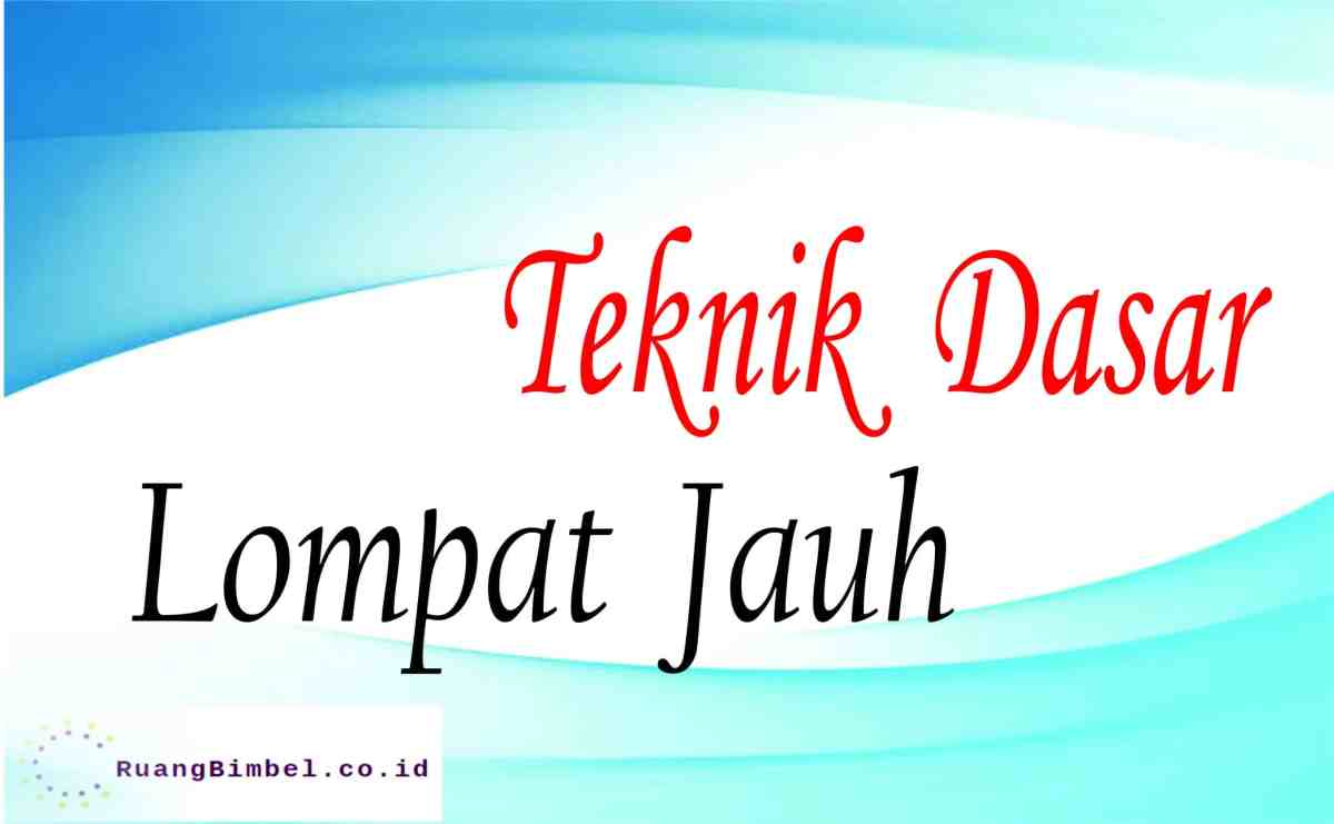 Teknik dasar lompat jauh